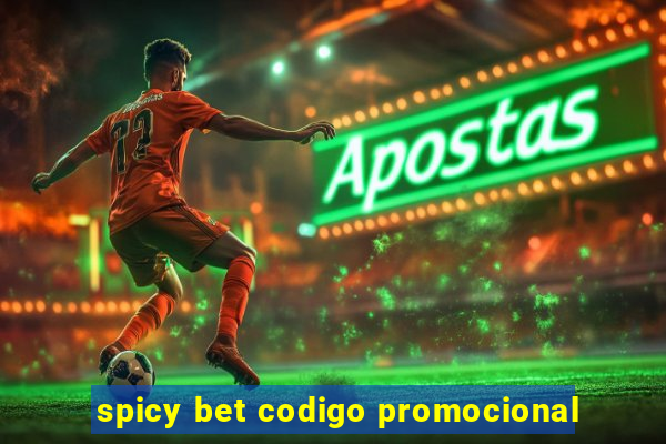 spicy bet codigo promocional